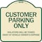 Signmission Customer Parking Violators Towed Away Vehicle Owners Expense Alum Sign, 18" L, 18" H, TG-1818-24202 A-DES-TG-1818-24202 - alternate 1